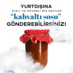Yurtdışına Kahvaltı Sosu Nasıl Gönderilir?
